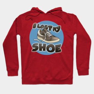 I Lost My Shoe Hoodie